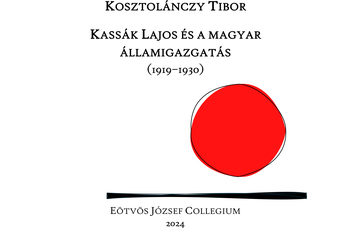 Kosztolánczy Tibor: Kassák Lajos és a magyar államigazgatás – kézirat